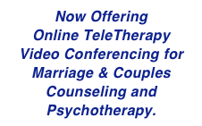 Now Offering&#10;Online TeleTherapy&#10;Video Conferencing for Marriage &amp; Couples Counseling and Psychotherapy.